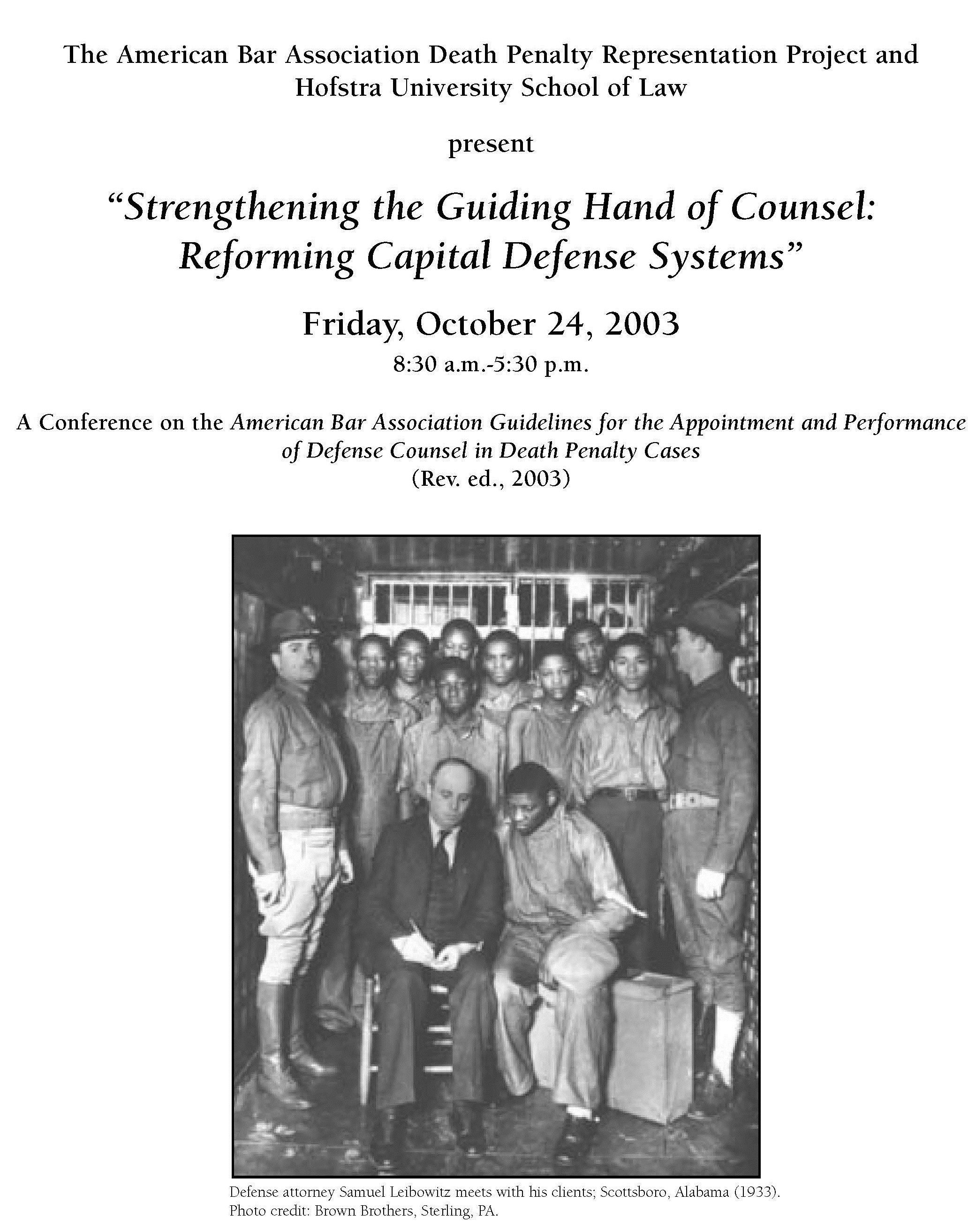 “Strengthening the Guiding Hand of Counsel: Reforming Capital Defense Systems” : A Conference on the American Bar Association Guidelines for the Appointment and Performance of Defense Counsel in Death Penalty Cases (2003)
