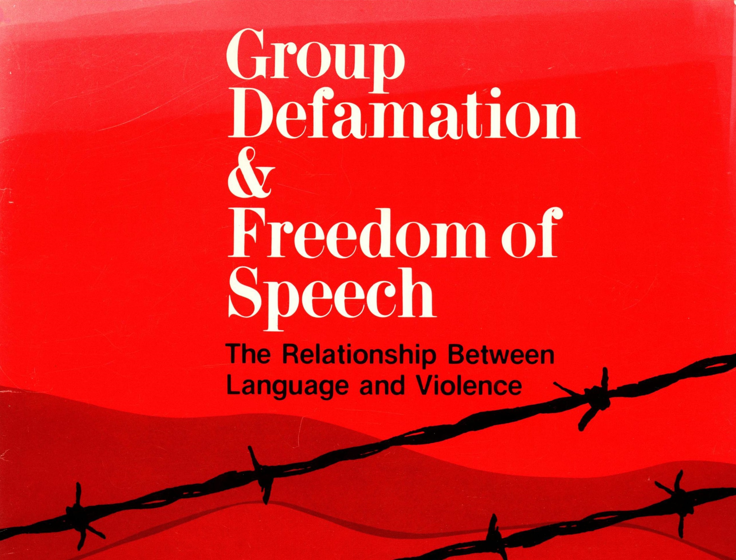 Group Defamation & Freedom of Speech: The Relationship Between Language and Violence (1988)